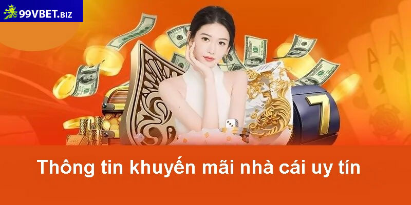 Khuyến Mãi 99vbet – Cập Nhật Thưởng Lớn Cho Hội Viên 5 Chính sách khuyến mãi 99vbet